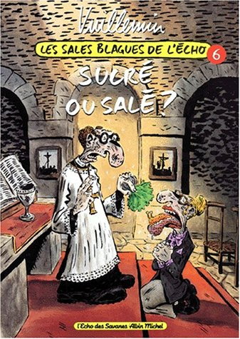 Les sales blagues de l'Echo. Vol. 6. Sucré ou salé ?