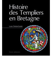 Histoire des Templiers en Bretagne : l'ordre du Temple et son implantation en Bretagne