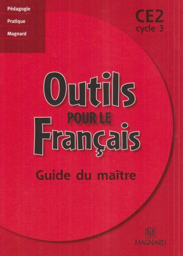 Outils pour le français, CE2 cycle 3 : guide du maître