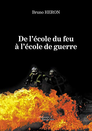 De l'école du feu à l'école de guerre