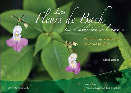 Voyage au coeur des fleurs de Bach : petit livre de méditation pour chaque jour
