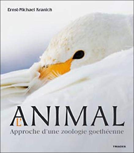 L'animal : approche d'une zoologie goethéenne