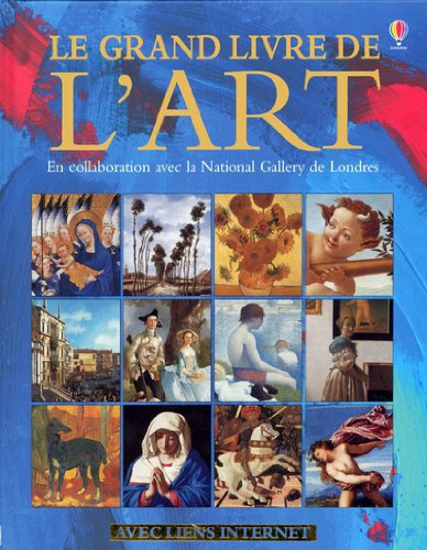 Le grand livre de l'art : en collaboration avec la National Gallery de Londres : avec liens Internet