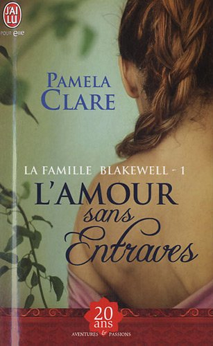 La famille Blakewell. Vol. 1. L'amour sans entraves
