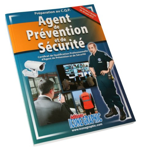 Agent de prévention et de sécurité : certificat de qualification professionnelle d'agent de préventi
