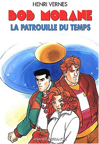 Bob Morane. Vol. 112. La patrouille du temps