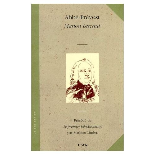 Histoire du chevalier des Grieux et de Manon Lescaut - Antoine François Prévost