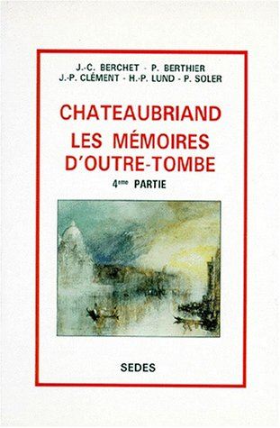 Chateaubriand, Les Mémoires d'outre-tombe