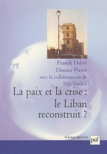 La paix et la crise : le Liban reconstruit ?