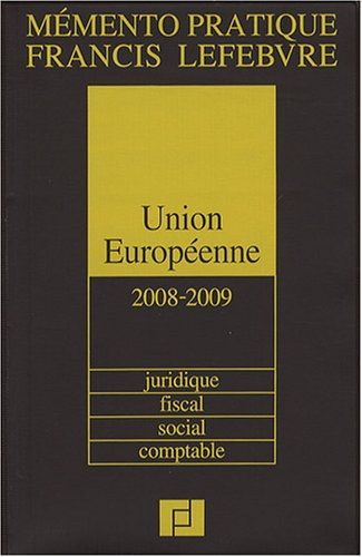 Union européenne 2008-2009 : juridique, fiscal, social, comptable