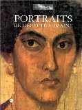 Portraits de l'Egypte romaine : exposition, Musée du Louvre, Paris, 7 oct. 1998-4 janv. 1999