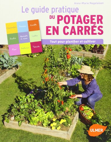 Le guide pratique du potager en carrés : tout pour planifier et cultiver