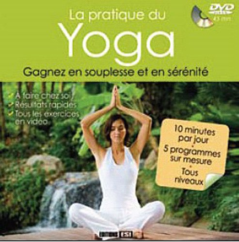 La pratique du yoga : gagnez en souplesse et en sérénité