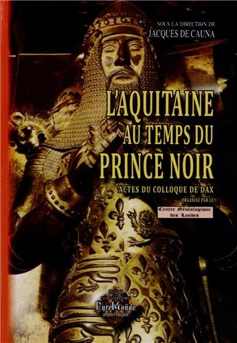 L'Aquitaine au temps du Prince Noir : actes du colloque de Dax