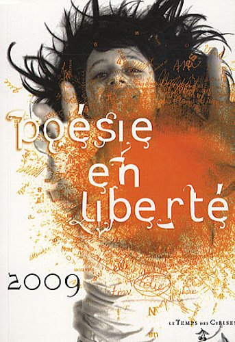 Poésie en liberté 2009 : concours international de poésie en langue française pour lycéens et étudia