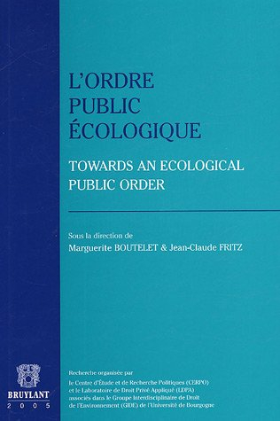 L'ordre public écologique. Towards an ecological public order : actes et débats de colloque, Dijon l