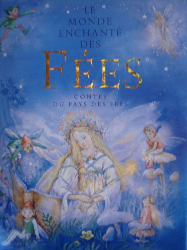 le monde enchanté des fées : contes du pays des fées