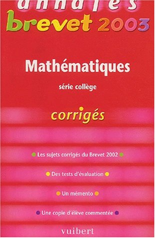 annales brevet 2003 : mathématiques, série collège (corrigés)