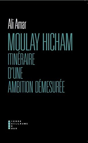 Moulay Hicham : itinéraire d'une ambition démesurée : document