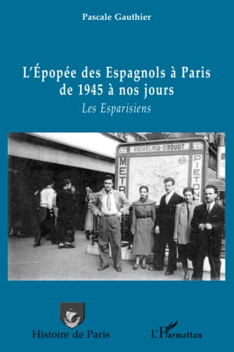 L'épopée des espagnols à Paris de 1945 à nos jours : les Esparisiens