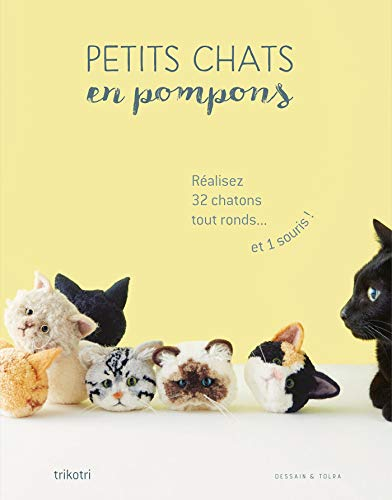 Petits chats en pompons : réalisez 32 chatons tout ronds... et 1 souris !