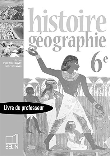 Histoire géographie 6e : fichier du professeur