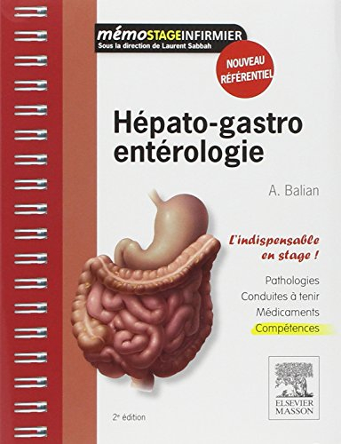 Hépato-gastro-entérologie : pathologies, conduites à tenir, médicaments, compétences