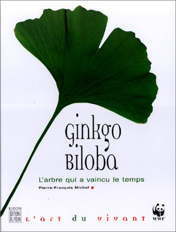 ginkgo biloba. l'arbre qui a vaincu le temps