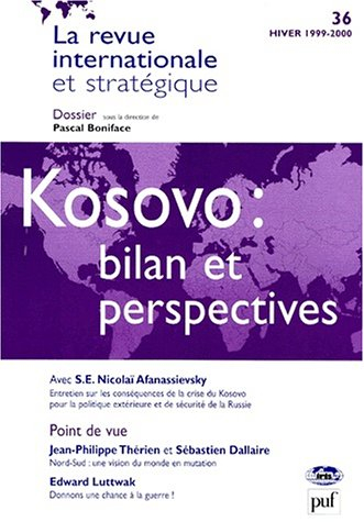 Revue internationale et stratégique, n° 36. Kosovo : bilan et perspectives