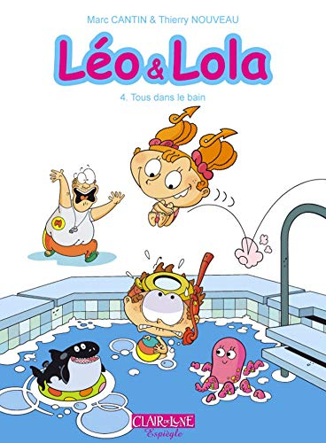 Léo & Lola. Vol. 4. Tous dans le bain