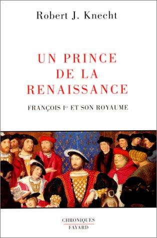 Un prince de la Renaissance : François Ier et son royaume