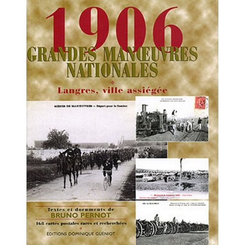 1906, grandes manoeuvres nationales : Langres, ville assiégée