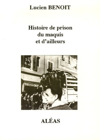 histoires de prison du maquis et d'ailleurs 1940-1950