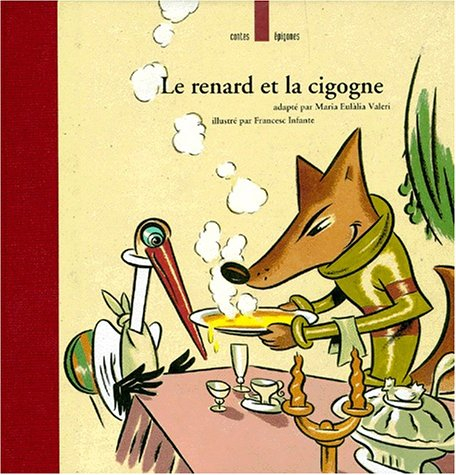 Le renard et la cigogne : d'après une fable de La Fontaine