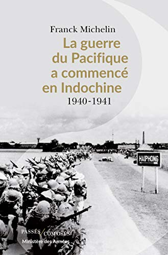 La guerre du Pacifique a commencé en Indochine : 1940-1941