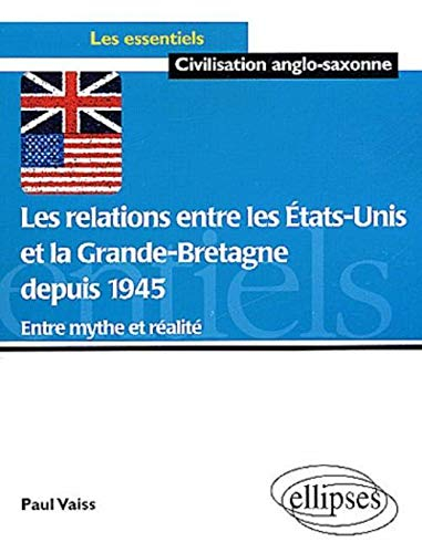 Les relations entre les États-Unis et la Grande-Bretagne depuis 1945 : entre mythe et réalité