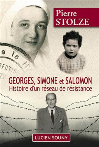 Georges, Simone et Salomon : histoire d'un réseau de résistance