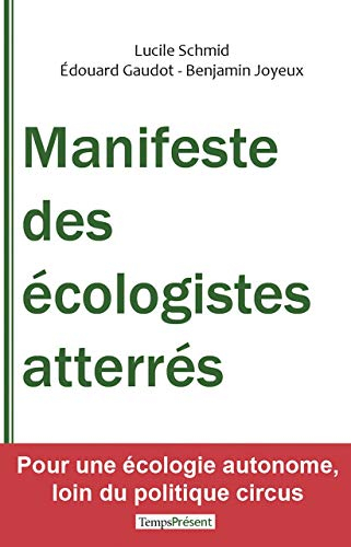 Manifeste des écologistes atterrés : pour une écologie autonome, loin du politiqe circus