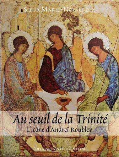 Au seuil de la trinité : l'icône d'Andreï Roublev