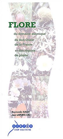 Flore du domaine atlantique du Sud-Ouest de la France et des régions de plaine : identification et d