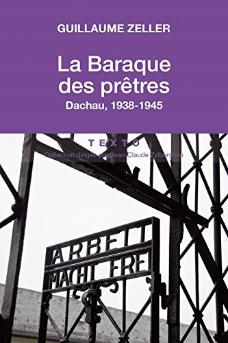 La baraque des prêtres : Dachau, 1938-1945
