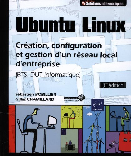 Ubuntu Linux : création, configuration et gestion d'un réseau local d'entreprise (BTS, DUT informati