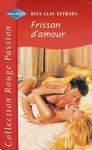 frisson d'amour : collection : harlequin collection rouge passion n, 875