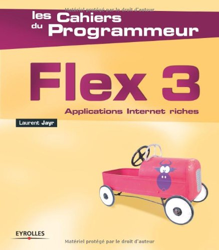 Flex 3 : applications Internet riches