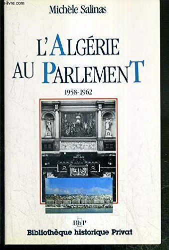 L'Algérie au Parlement : 1958-1962