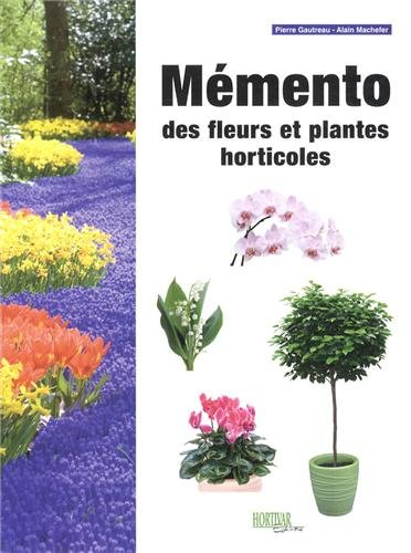 Mémento des fleurs et plantes horticoles 2013