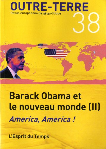 Outre-terre, n° 38. Barack Obama et le nouveau monde : 2, America, America !