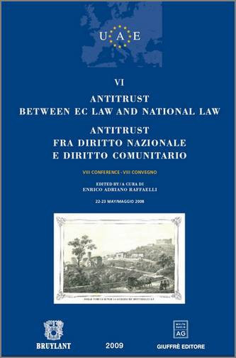 Antitrust between EC law and national law : VIII conference, 22-23 May 2008, Casa dei Carraresi, Tre