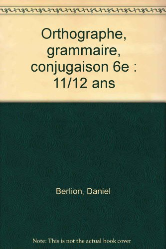bled : orthographe grammaire conjugaison 6ème, édition 2004