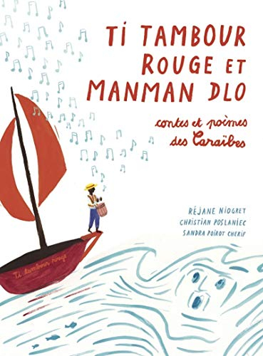 Ti Tambour Rouge et Manman Dlo: Contes et poème des Caraïbes